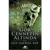 Gök Cennetin Altında - Guy Gavriel Kay