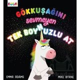 Gökkuşağını Sevmeyen Tek Boynuzlu At - Emma Adams