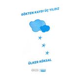 GÖKTEN KAYDI ÜÇ YILDIZ - ÜLKER KÖKSAL