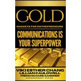 Gold Nuggets For Entrepreneurs-Communications Is Your Superpower (Gold Nuggets Empowerment Series, Band 2)