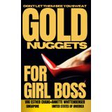 GOLD NUGGETS FOR GIRL BOSS: DON'T LET THEM SEE YOU SWEAT