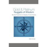 Gold & Platinum Nuggets of Wisdom: Bite-Sized Perspectives For Navigating The Music Business