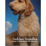 Golden Doodles: Carter’s Sketchbook For Humans