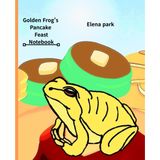 Golden Frog's Pancake Feast Notebook