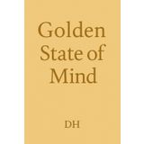 Golden State of Mind: A 6" x 9" Lined Journal for Goals, Mindset, and Personal Growth