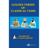GOLDEN VERSES OF CLASSICAL TAMIL [paperback] Dr. Anaivaari R. Anandan