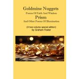 Goldmine Nuggets, plus Prism, a Two-Volume Special: Poems of Faith and Wisdom: and Other Poems of Illumination