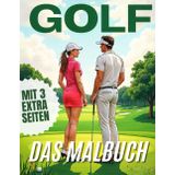 GOLF das Malbuch für alle Fans des Golfsports: hier malen Kinder und Erwachsene