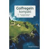 Golfregeln Kompakt: Der schnelle Überblick für Einsteiger und Profis