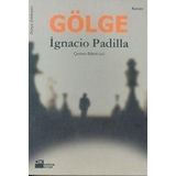 GÖLGE - IGNACIO PADILLA