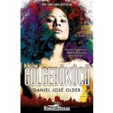Gölgebükücü - Daniel José Older
