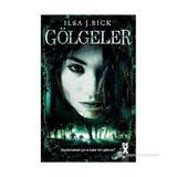 GÖLGELER - ILSA J. BICK