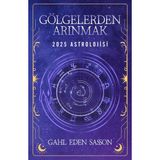 Gölgelerden Arınmak – 2025 Astrolojisi - Gahl Eden Sasson