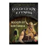 Gölgelerin Efendisi 04 Skandiyayı Kurtarmak John Flanagan Beyaz Balina Yayınları