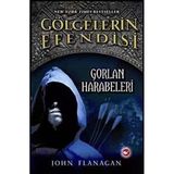 Gölgelerin Efendisi 1 Gorlan Harabeleri John Flanagan Beyaz Balina
