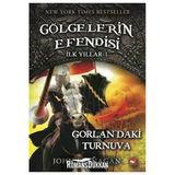 Gölgelerin Efendisi 1- Gorlondaki Turnuva İlk Yılları