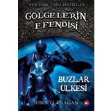 GÖLGELERİN EFENDISI 3 BUZLAR ÜLKESİ - JOHN FLANAGAN