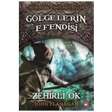 Gölgelerin Efendisi 9 - Zehirli Ok - John Flanagan