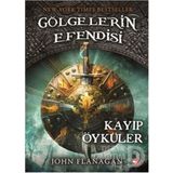 Gölgelerin Efendisi Kayıp Öyküler - John Flanagan