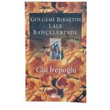 Gölgemi Bıraktım Lale Bahçelerinde (İkinci El)