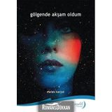 Gölgende Akşam Oldum - Melek Kavşut