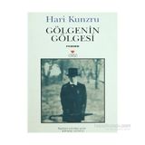 GÖLGENİN GÖLGESİ - HARI KUNZRU