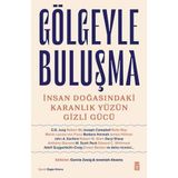 Gölgeyle Buluşma - İnsan Doğasındaki Karanlık Yüzün Gizli Gücü - Connie Zweig Jeremiah Abrams