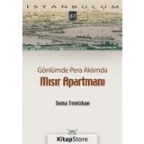 Gönlümde Pera Aklımda Mısır Apartmanı - Sema Temizkan