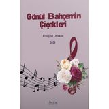 Gönül Bahçemin Çiçekleri Ertuğrul Ottekin