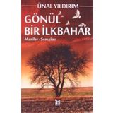 GÖNÜL BIR İLKBAHAR MANILER - SEMAILER - ÜNAL YILDIRIM