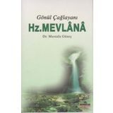 GÖNÜL ÇAĞLAYANI HZ. MEVLANA - MUSTAFA GÜNEŞ