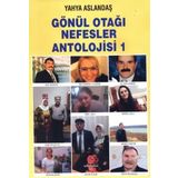 Gönül Otağı Nefesler Antolojisi 1 - Yahya Aslandaş