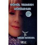 Gönül Telimden Dökülenler - Melek Baykara