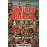 Gönüllü Köleler - Selim Demirtaş