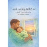 Good Evening, Little One: A Gentle Way to End the Day