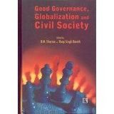 Good Governance, Globalization and Civil Society Sharma, B. M. and Bareth, Roop Singh