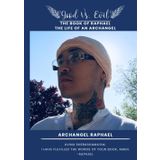 Good Vs. Evil:: The Book of Raphael, The Life of an Archangel