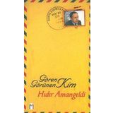 GÖREN GÖRÜNEN KIM? - HIDIR AMANGELDI