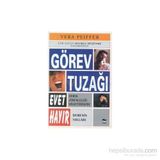 GÖREV TUZAĞI EVET DEMEK ZORUNLULUĞU HİSSETTİĞİNİZDE HAYIR DEMENIN YOLLARI - VERA PEIFFER