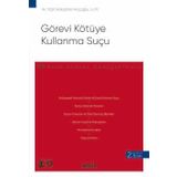 Gorevi Kotuye Kullanma Sucu – Ceza Hukuku Monografileri –