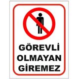 Görevli Olmayan Giremez Uyarı Levhası