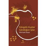 Görgülü Kuşlar Gördüğün İşler - Hürriyet Kaya