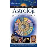 GÖRSEL REHBERLER ASTROLOJI ASTROLOJI TARIHI - ASTROLOJIK TEKNIKLER - BURÇLAR VE GEZEGENLER - HARITA - DEREK PARKER;JULIA PARKER