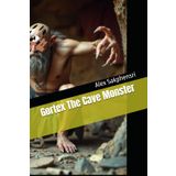 Gortex The Cave Monster
