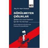 Görülmeyen Çığlıklar: Şiddet Altındaki Kadınlar için Bir Yol Haritası Klinik Psikoloji ve Endüstriyel Psikoloji Perspektifinden
