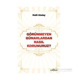 GÖRÜNMEYEN GÜNAHLARDAN NASIL KORUNURUZ? - HALIL ATALAY