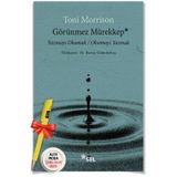 Görünmez Mürekkep - Yazmayı Okumak / Okumayı Yazmak (Toni Morrison) + Moda Kalem - Sel Yayıncılık