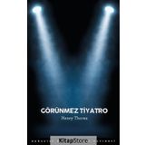 Görünmez Tiyatro - Henry Thorau