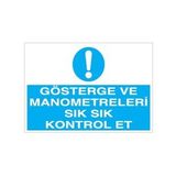 Gösterge ve Manometre Göstergeleri Sık Sık Kontrol Et Uyarı Levhası 70x100cm