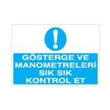 Gösterge ve Manometre Göstergeleri Sık Sık Kontrol Et Uyarı Levhası